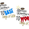 Afternoon Overdrive’s 10 Best and Worst Songs of 2014 [AUDIO]